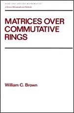 Matrices over Commutative Rings (Chapman & Hall Pure and Applied Mathematics)
