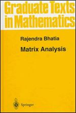 Matrix Analysis (Graduate Texts in Mathematics)