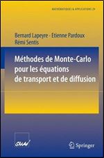 Methodes de Monte-Carlo pour les equations de transport et de diffusion (Mathematiques et Applications (29)) (French Edition)