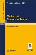 Methods of Nonconvex Analysis: Lectures given at the 1st Session of the Centro Internazionale Matematico Estivo (C.I.M.E.) held at Varenna, Italy, June 15-23, 1989 (Lecture Notes in Mathematics)