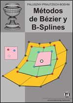 Metodos de Bezier y B-splines (Spanish Edition)
