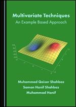 Multivariate Techniques : An Example Based Approach