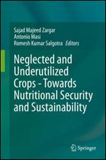 Neglected and Underutilized Crops - Towards Nutritional Security and Sustainability