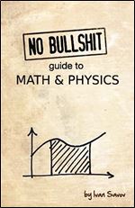 No bullshit guide to math and physics Ed 5