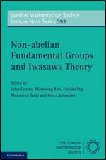 Non-abelian Fundamental Groups and Iwasawa Theory (London Mathematical Society Lecture Note Series)