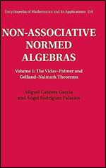 Non-Associative Normed Algebras (Encyclopedia of Mathematics and its Applications, Series Number 154) (Volume 1)