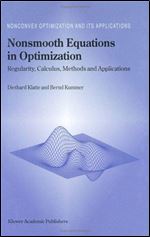 Nonsmooth Equations in Optimization: Regularity, Calculus, Methods and Applications (Nonconvex Optimization and Its Applications)