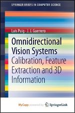 Omnidirectional Vision Systems: Calibration, Feature Extraction and 3D Information (SpringerBriefs in Computer Science)