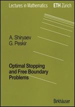 Optimal Stopping and Free-Boundary Problems (Lectures in Mathematics. ETH Zurich)