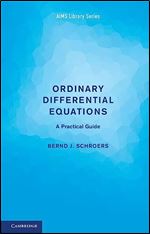 Ordinary Differential Equations: A Practical Guide (AIMS Library of Mathematical Sciences)