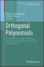 Orthogonal Polynomials: 2nd AIMS-Volkswagen Stiftung Workshop, Douala, Cameroon, 5-12 October, 2018