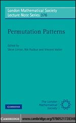 Permutation Patterns (London Mathematical Society Lecture Note Series, Series Number 376)