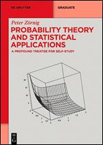 Probability Theory and Statistical Applications: A Profound Treatise for Self-Study (de Gruyter Textbook)