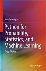 Python for Probability, Statistics, and Machine Learning Ed 3