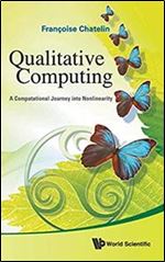 Qualitative Computing: A Computational Journey Into Nonlinearity