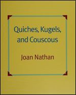 Quiches, Kugels, and Couscous: My Search for Jewish Cooking in France