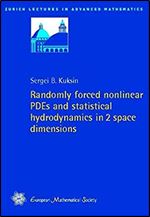 Randomly Forced Nonlinear Pdes and Statistical Hydrodynamics in 2 Space Dimensions (Zurich Lectures in Advanced Mathematics)