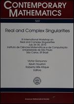 Real and Complex Singularities: XI International Workshop on Real and Complex Singularities, July 26-30, 2010, Instituto De Ciencias Matematicas E De ... De Sao (Contemporary Mathematics)
