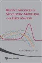 Recent Advances In Stochastic Modeling And Data Analysis: Chania, Greece 29 May - 1 June 2007