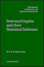 Semimartingales and their Statistical Inference (Chapman & Hall/CRC Monographs on Statistics and Applied Probability Book 83)