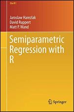 Semiparametric Regression with R