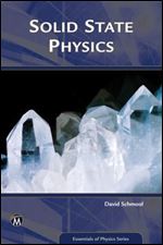 Solid State Physics: From the Material Properties of Solids to Nanotechnologies (Essentials of Physics Series)