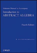Solutions Manual to accompany Introduction to Abstract Algebra, 4e Ed 4