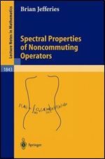 Spectral Properties of Noncommuting Operators (Lecture Notes in Mathematics)