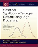 Statistical Significance Testing for Natural Language Processing (Synthesis Lectures on Human Language Technologies)