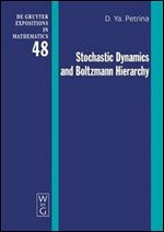 Stochastic Dynamics and Boltzmann Hierarchy (De Gruyter Expositions in Mathematics, 48)
