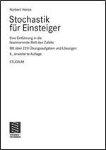 Stochastik fur Einsteiger: Eine Einfuhrung in die faszinierende Welt des Zufalls (German Edition)