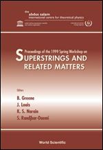 Superstrings and Related Matters: Proceedings of the 1999 Spring Workshop on the Abdus Salam Ictp, Trieste, Italy, 22-30 March 1999