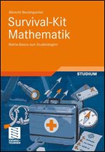 Survival-Kit Mathematik: Mathe-Basics zum Studienbeginn [German]