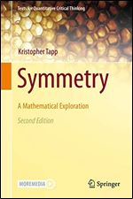 Symmetry: A Mathematical Exploration (Texts for Quantitative Critical Thinking) Ed 2