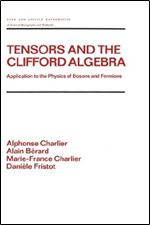 Tensors and the Clifford Algebra: Application to the Physics of Bosons and Fermions