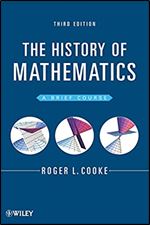 The History of Mathematics: A Brief Course Ed 3