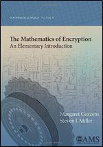 The Mathematics of Encryption: An Elementary Introduction (Mathematical World) (Mathematical World, 29)