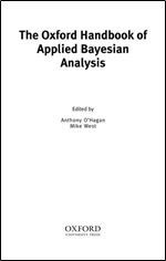 The Oxford Handbook of Applied Bayesian Analysis (Oxford Handbooks)