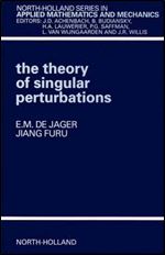The Theory of Singular Perturbations, Volume 42 (North-Holland Series in Applied Mathematics and Mechanics)