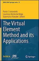 The Virtual Element Method and its Applications (SEMA SIMAI Springer Series, 31)