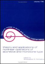Theory and Applications of Nonlinear Operators of Accretive and Monotone Type