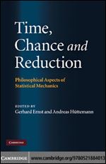 Time, Chance, and Reduction: Philosophical Aspects of Statistical Mechanics