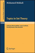 Topics in Set Theory: Lebesgue Measurability, Large Cardinals, Forcing Axioms, Rho-functions (Lecture Notes in Mathematics)