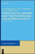 Topological Groups and the Pontryagin-van Kampen Duality: An Introduction (Issn, 83)
