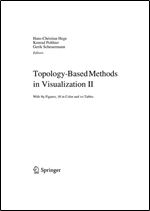 Topology-Based Methods in Visualization II: 7th European Conference, Evocop 2007, Valencia, Spain, April 11-13, 2007, Proceedings (Mathematics and Visualization Book 4446)