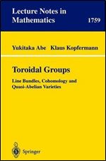 Toroidal Groups: Line Bundles, Cohomology and Quasi-Abelian Varieties (Lecture Notes in Mathematics)