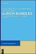 Ulrich Bundles: From Commutative Algebra to Algebraic Geometry (Issn, 77)