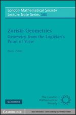 Zariski Geometries: Geometry from the Logician's Point of View (London Mathematical Society Lecture Note Series, Series Number 360)