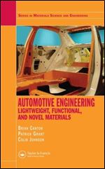 Automotive Engineering: Lightweight, Functional, and Novel Materials (Series in Materials Science and Engineering)