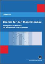 Chemie fur den Maschinenbau 1: Anorganische Chemie fur Werkstoffe und Verfahren (German Edition)